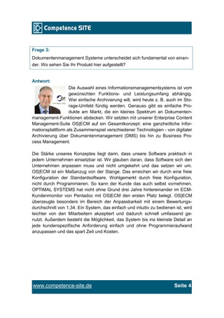 Frage 3:
Dokumentenmanagement Systeme unterscheidet sich fundamental von einan-
der. Wo sehen Sie Ihr Produkt hier aufgest...
