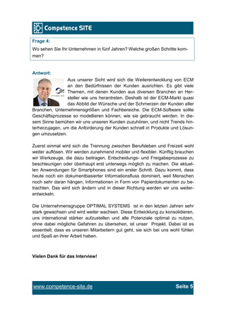 Frage 4:
Wo sehen Sie Ihr Unternehmen in fünf Jahren? Welche großen Schritte kom-
men?


Antwort:
                 Aus uns...