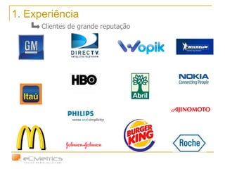 1. Experiência Clientes de grande reputação 