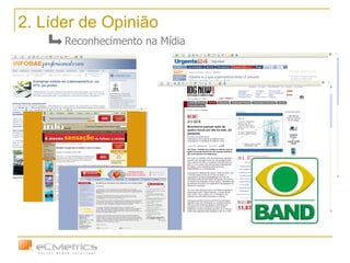 2. Líder de Opinião Reconhecimento na Mídia 