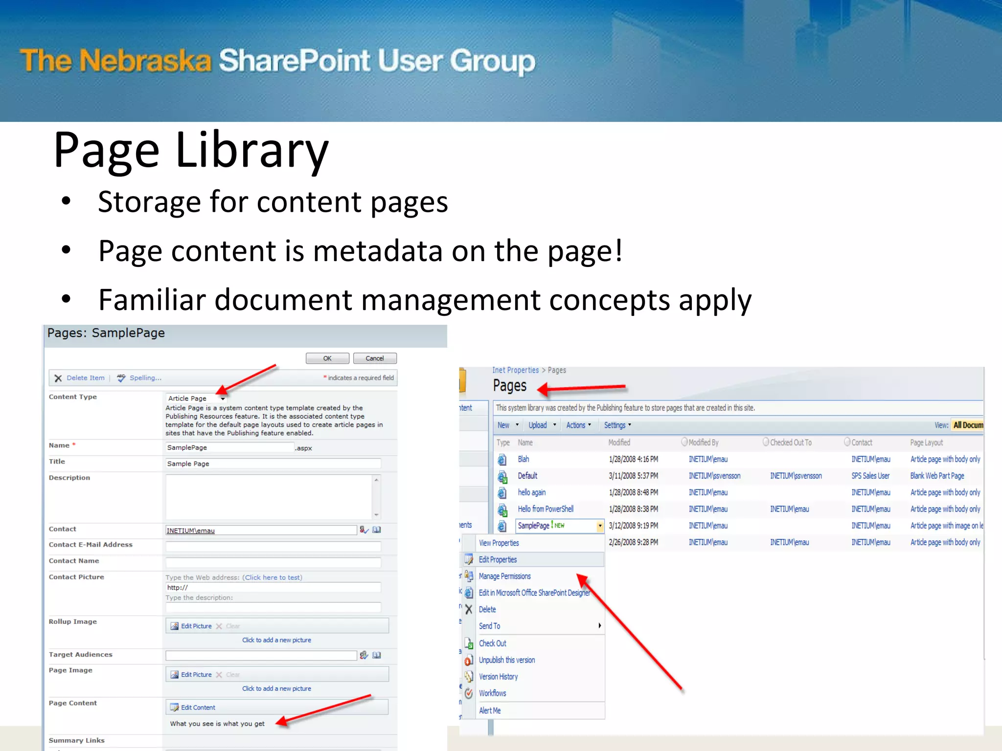 Page Library Storage for content pages Page content is metadata on the page! Familiar document management concepts apply 