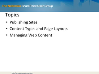 Topics Publishing Sites Content Types and Page Layouts Managing Web Content 
