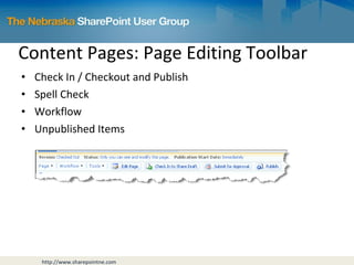 Content Pages: Page Editing Toolbar Check In / Checkout and Publish Spell Check Workflow Unpublished Items 