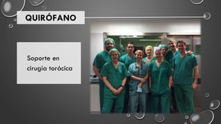 QUIRÓFANO
Soporte en
cirugía torácica
 