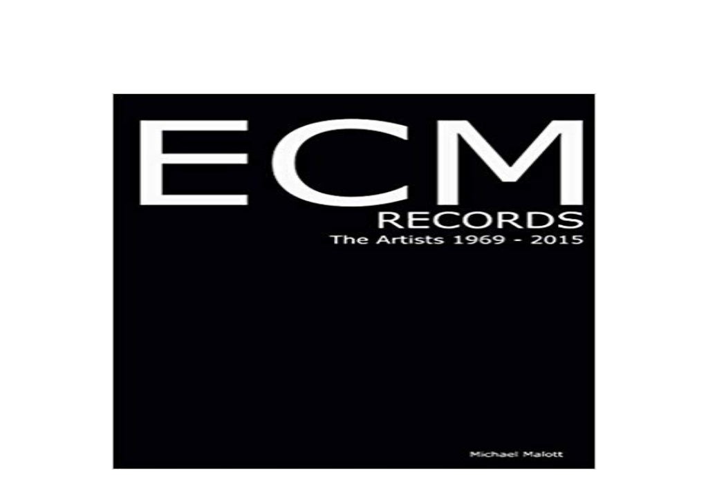 [DOWNLOAD_EBOOK] ECM RECORDS The Artists ECM Records Complete ^^Full