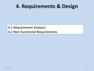 4. Requirements & Design
4.1 Requirement Analysis
4.2 Non-functional Requirements
6/16/10 17
 