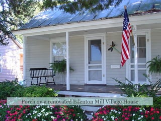 Porch on a renovated Edenton Mill Village House 
