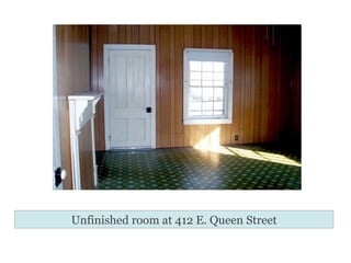 Unfinished room at 412 E. Queen Street 
