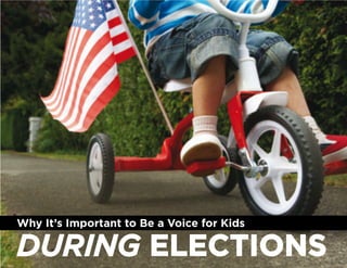 Why It’s Important to Be a Voice for Kids

DURING ELECTIONS
 