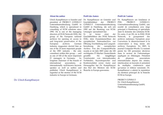 About the author                       Profil des Autors                       Profil de l`auteur
                          Ulrich Kampffmeyer is founder and      Dr. Kampffmeyer ist Gründer und         Dr. Kampffmeyer est fondateur et
                          president of PROJECT CONSULT           Geschäftsführer     der     PROJECT     PDG        PROJECT        CONSULT,
                          Unternehmensberatung GmbH in           CONSULT Unternehmensberatung            Unternehmensberatung GmbH, une
                          Hamburg, which is specialized in       GmbH in Hamburg, die sich seit          société de consultation avec siège
                          consulting of ECM solutions since      1992 auf die Beratung von ECM-          principal à Hambourg et spécialisée
                          1992. He is one of the managing        Lösungen spezialisiert hat.             dans le domaine des solutions ECM.
                          directors of DLM Network EEIG, the     Er     ist   ferner     einer     der   En outre, il est DG de la EEIG DLM
                          group of the Europeen national         Geschäftsführer des DLM Network         Network,      le   groupement     des
                          archives for opening of, access to     EEIG, dem Zusammenschluss der           archives nationaux Européens pour
                          and long-term preservation of the      europäischen Nationalarchive zur        l’ouverture, le désenclavement et la
                          European       archives.     German    Öffnung, Erschließung und Langzeit-     conservation à long terme des
                          industry magazines elected him as      bewahrung       der     europäischen    archives Européens. En 2003, le
                          one of the 25 most important people    Archive. Von der ComputerWoche          journal Computer-Woche l’a nommé
                          of the DRT industry - the only         wurde er im Jahr 2003 unter die 100     parmi les 100 personnes décisives
                          consultant within this group - , and   wichtigsten IT-Macher Deutschlands      dans le secteur de l’informatique
                          as one of 100 of the most important    gewählt.       Als       langjähriger   appliquée en Allemagne. Président
                          IT managers in Germany.           As   Vorsitzender von internationalen        de        plusieurs      associations
                          longtime chairman of the boards of     Verbänden, Keynotesprecher und          internationales depuis des années,
                          international     associations,   as   Konferenzleiter sowie Autor und         interlocuteur en keynote et président
                          internationally well-known keynote     Herausgeber hat Dr. Kampffmeyer         de multiples conférences ainsi
                          speaker as well as author and          den Ruf des Mentors der ECM-            qu’auteur et éditeur renommé, Dr.
                          publisher Ulrich Kampffmeyer is        Branche in Europa gewonnen.             Kampffmeyer a atteint la reputation
                          regarded as the mentor of the ECM                                              du menteur principal de la branche
                          industry in Europe in Germany.                                                 ECM en Europe.

 Dr. Ulrich Kampffmeyer                                                                                  PROJECT CONSULT
                                                                                                         Dr. Ulrich Kampffmeyer
                                                                                                         Unternehmensberatung GmbH,
                                                                                                         Hamburg




81                                                                                                                                      ECM
 