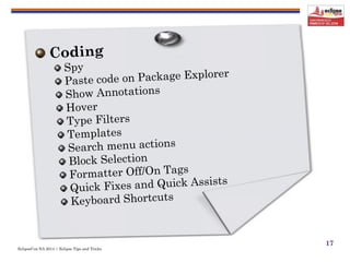 EclipseCon NA 2014 | Eclipse Tips and Tricks
17
 