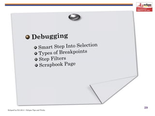 EclipseCon NA 2014 | Eclipse Tips and Tricks
29
 
