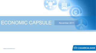 < Research & Development Unit >  November 2011 ECONOMIC CAPSULE November 2011 