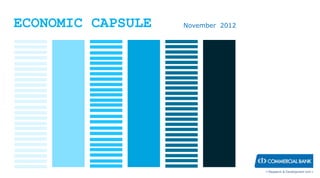 ECONOMIC CAPSULE   November 2012




                                   < Research & Development Unit >
 