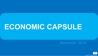 ECONOMIC CAPSULE November 2010 Research & Development Unit 