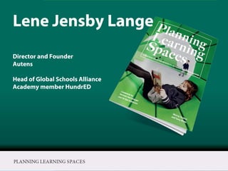Lene Jensby Lange
Director and Founder
Autens
Head of Global Schools Alliance
Academy member HundrED
 