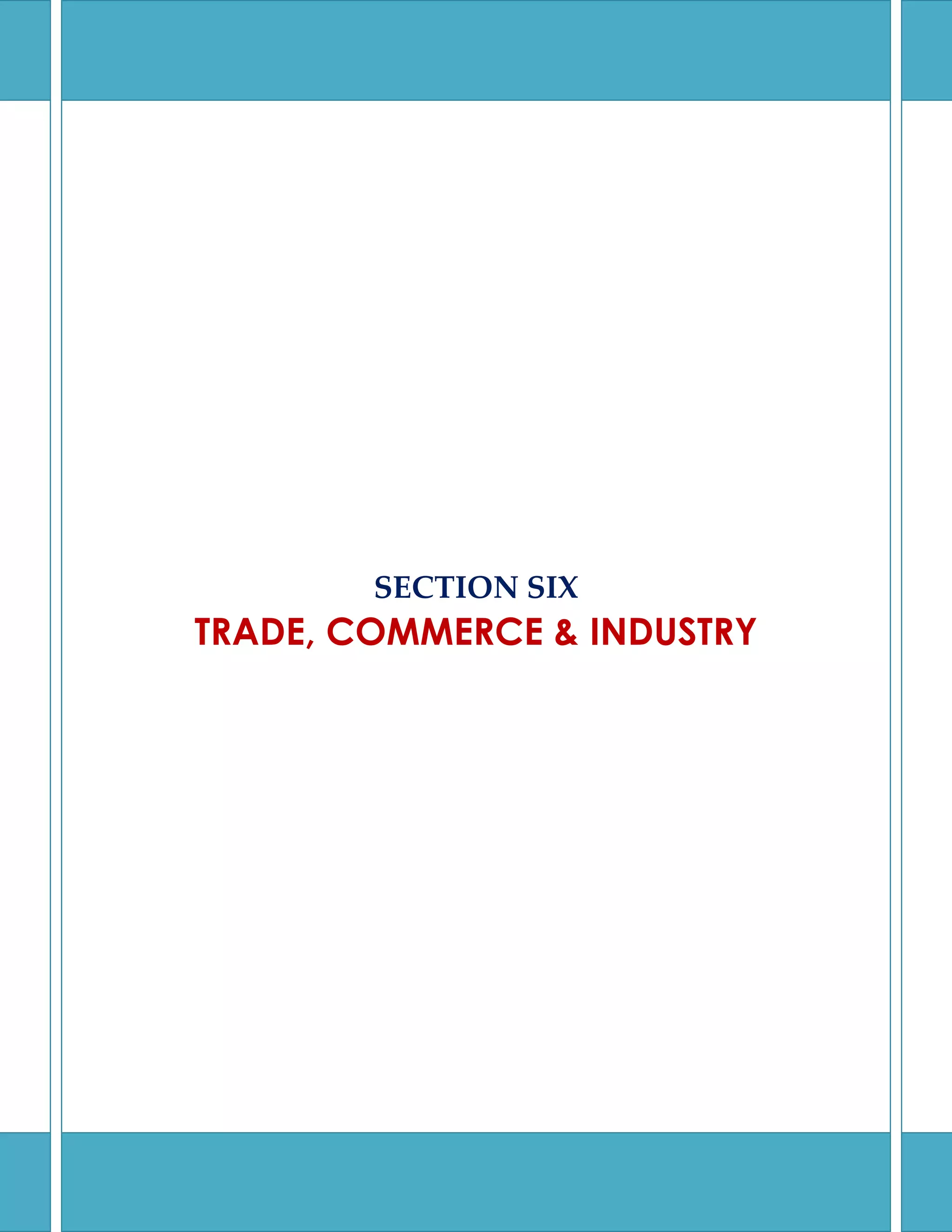 SECTION SIX
TRADE, COMMERCE & INDUSTRY
 