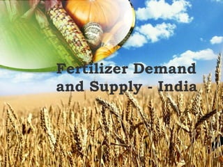 Name of presentation 2004 C o mpany name Fertilizer Demand and Supply - India 