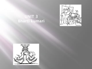 UNIT 3
Bharti kumari
 