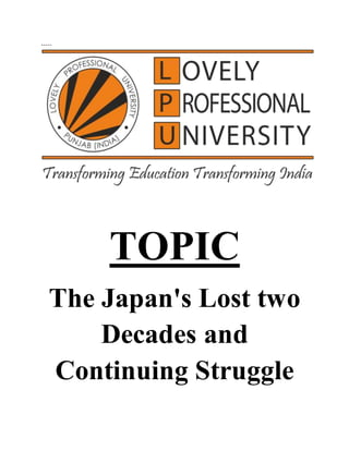 -----
TOPIC
The Japan's Lost two
Decades and
Continuing Struggle
 