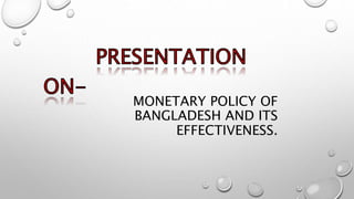 Monetary policy of Bangladesh and its effectiveness. | PPT