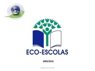Programa Eco-Escolas 2009/2010 
