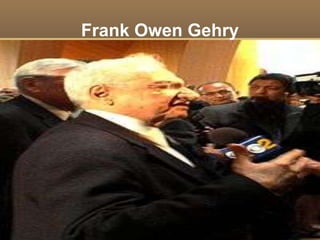 Frank Owen Gehry 