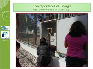 Eco-repórteres da Energia
(registo dos consumos de luz, água e gás)
2014/2015
 