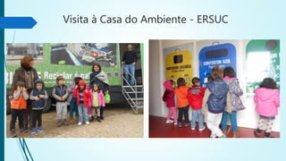 Visita à Casa do Ambiente - ERSUC
 