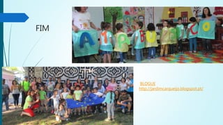 FIM
BLOGUE
http://jardimcarqueijo.blogspot.pt/
 