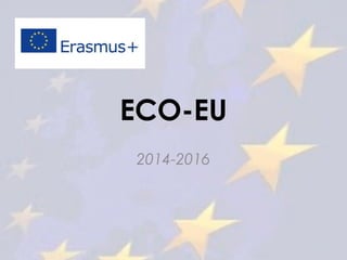ECO-EU
2014-2016
 