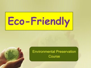 Eco-Friendly Environmental Preservation Course 