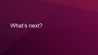 Whats next?
 