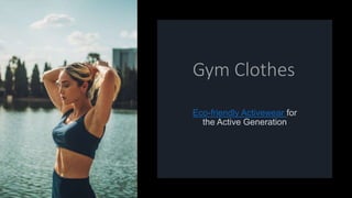 Eco-friendly Activewear for
the Active Generation
 