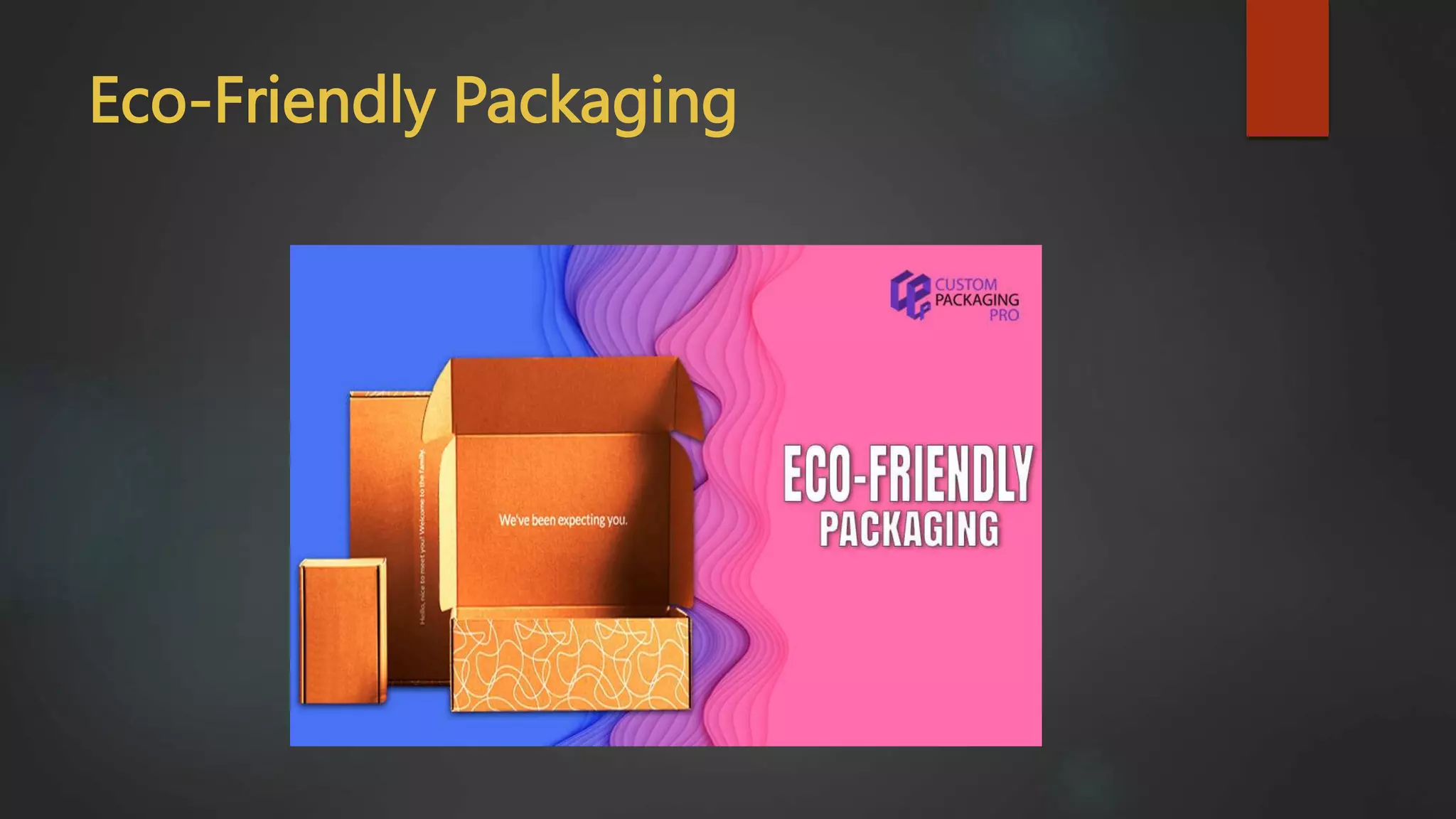 Eco-Friendly Packaging