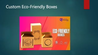 Custom Eco-Friendly Boxes
 