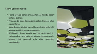 View of Eco-Friendly False Ceiling Materials Trending Sustainable Choices.pptx