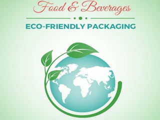 Eco friendly packaging