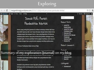 Exploring 
Summary of my exploration (Journal) on my blog. 
 