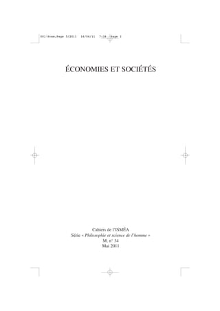 ÉCONOMIES ET SOCIÉTÉS
Cahiers de l’ISMÉA
Série « Philosophie et science de l’homme »
M, n° 34
Mai 2011
001•Prem.Page 5/2011 16/06/11 7:36 Page I
 