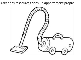 Créer des ressources dans un appartement propre