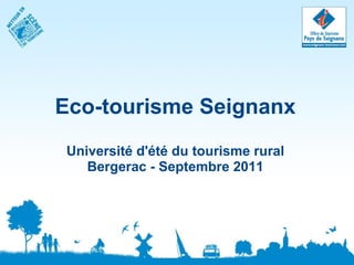 Eco-tourisme Seignanx Université d'été du tourisme rural Bergerac - Septembre 2011 