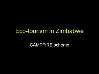 Eco-tourism in Zimbabwe CAMPFIRE scheme 