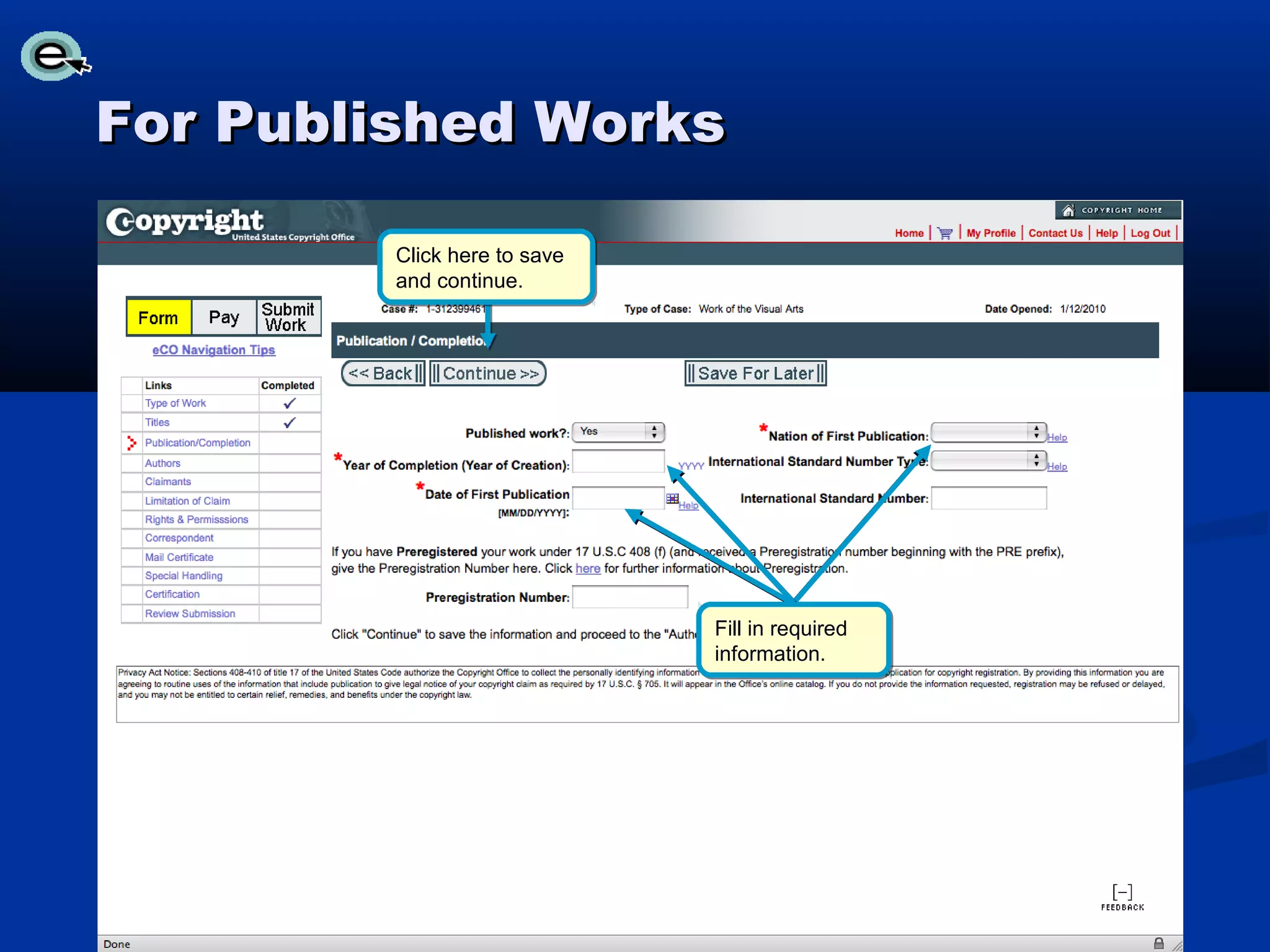 For Published Works

         Click here to save
         and continue.




                              Fill in required
                              information.
 