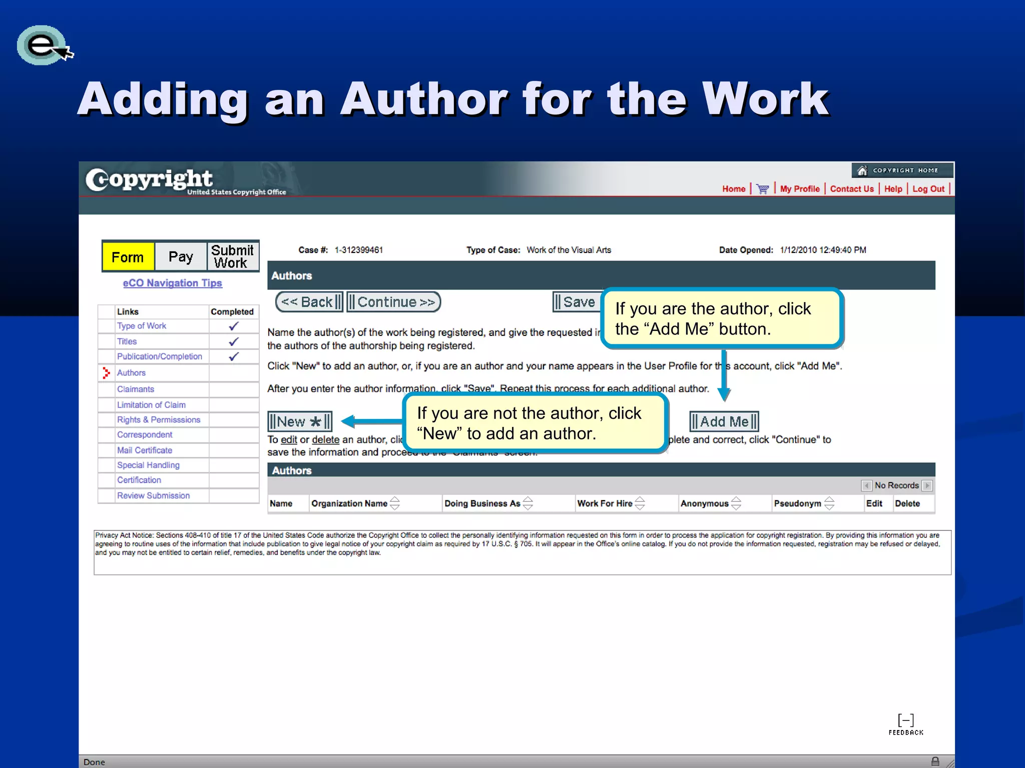 Adding an Author for the Work



                                         If you are the author, click
                                         the “Add Me” button.



             If you are not the author, click
             “New” to add an author.
 