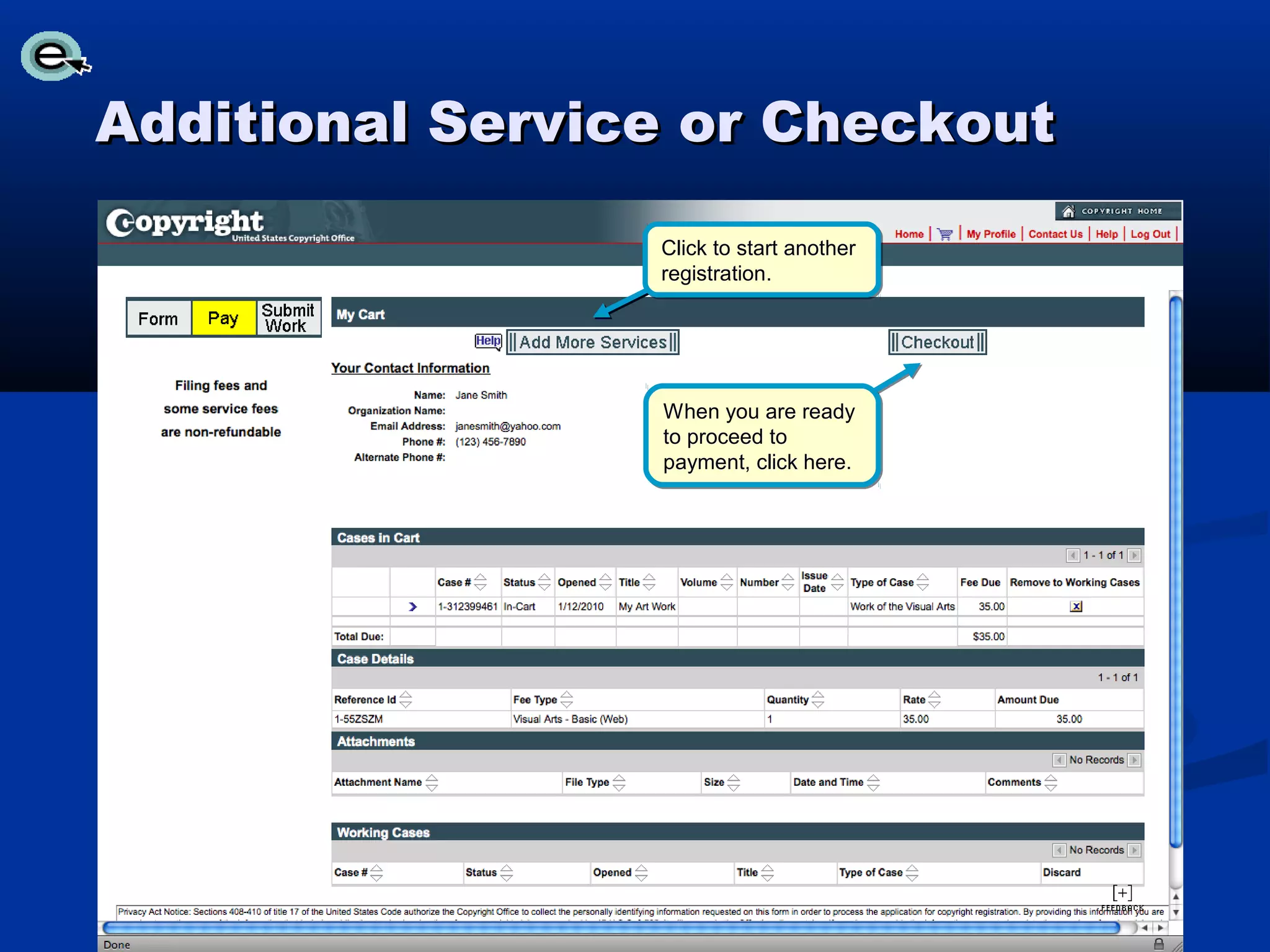 Additional Service or Checkout

                 Click to start another
                 registration.




                 When you are ready
                 to proceed to
                 payment, click here.
 