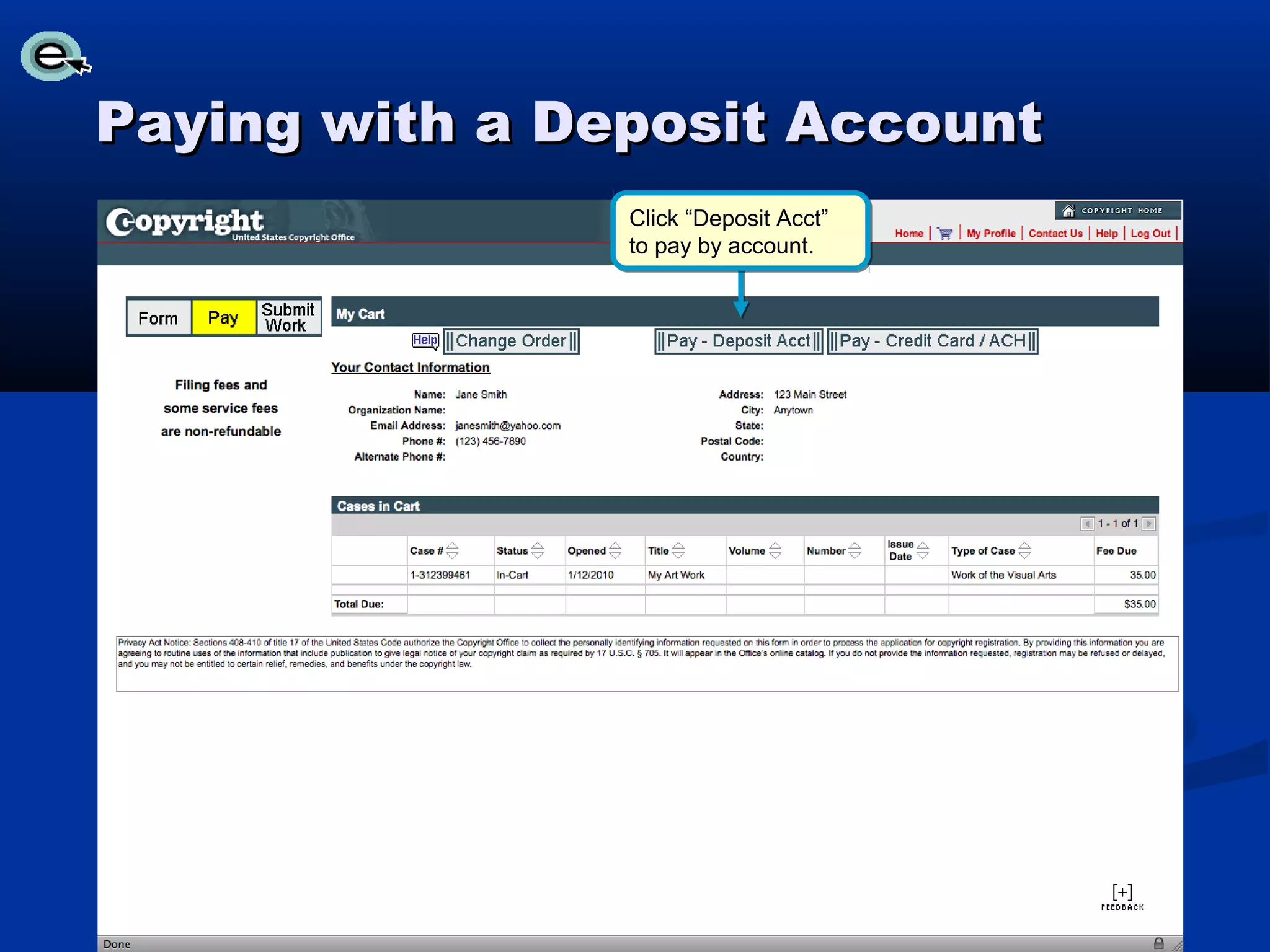 Paying with a Deposit Account
                Click “Deposit Acct”
                to pay by account.
 