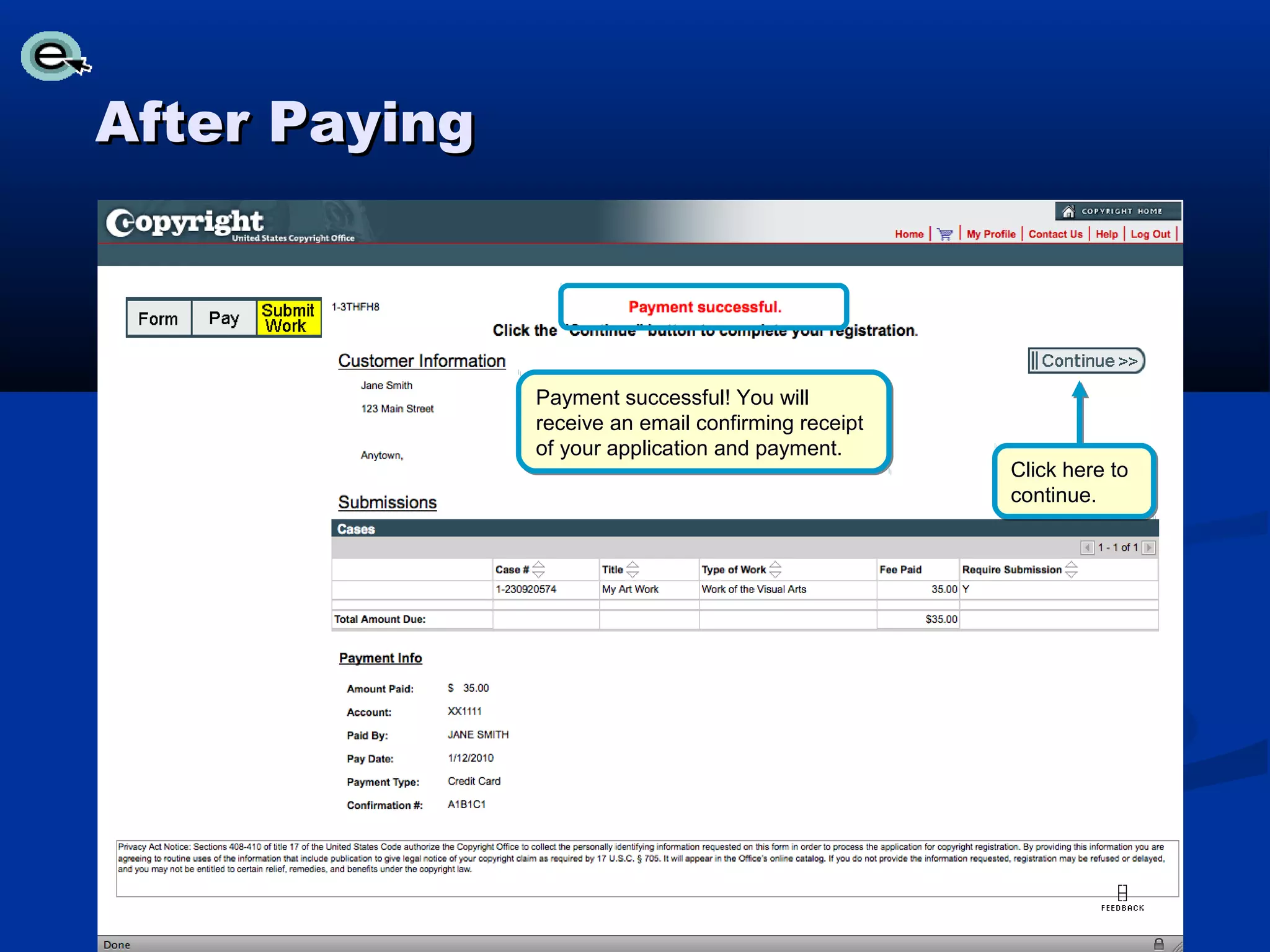 After Paying



               Payment successful! You will
               receive an email confirming receipt
               of your application and payment.
                                                     Click here to
                                                     continue.
 