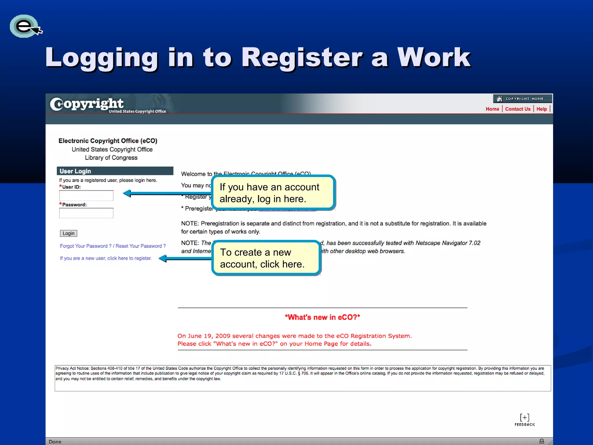 Logging in to Register a Work



           If you have an account
           already, log in here.




           To create a new
           account, click here.
 