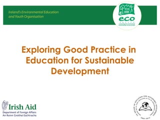 Exploring Good Practice in  Education for Sustainable Development 